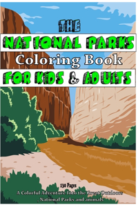 The National Parks Coloring Book For Kids & Adults