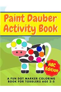 Paint Dauber Activity Book - A Fun Dot Marker Coloring Book For Toddlers Age 2-5