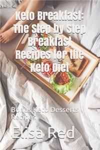 The Step by Step Breakfast Recipes for the Keto Diet