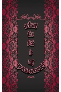 What the f*ck is my password