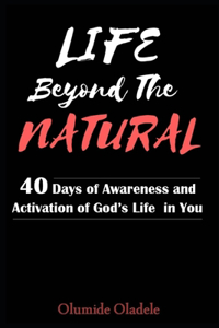 Life Beyond the Natural