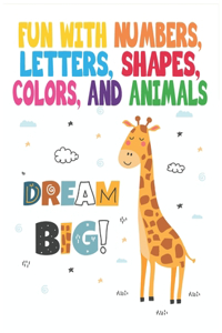 Fun with Numbers, Letters, Shapes, Colors, and Animals