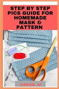 Step by Step Pics, Guide for Homemade Mask & Pattern