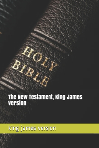 The New Testament, King James Version