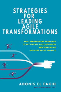 Strategies for Leading Agile Transformations