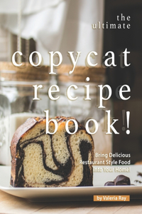 The Ultimate Copycat Recipe Book!