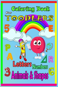Coloring Book For Toodlers Letters, Numbers, Animals & Shapes