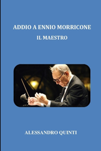 Addio a Ennio Morricone - Il Maestro