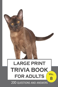 Large print Trivia Book for Adults Vol.8; 200 Questions and Answers