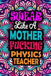 Swear Like A Mother Fucking Physics Teacher