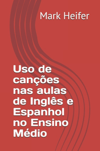 Uso de canções nas aulas de Inglês e Espanhol no Ensino Médio