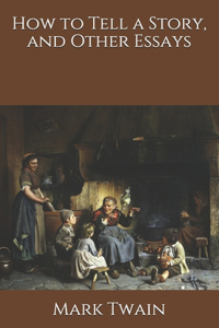How to Tell a Story, and Other Essays