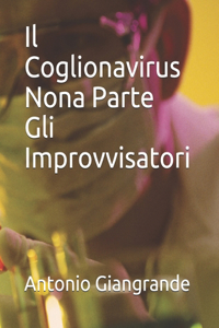 Il Coglionavirus Nona Parte Gli Improvvisatori