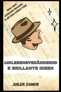 100 Lebensverandernde Brillante Ideen
