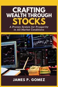 Crafting Wealth Through Stocks