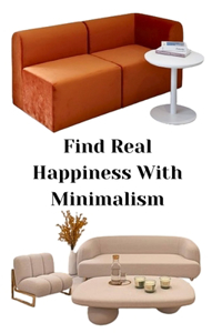 Find Real Happiness With Minimalism