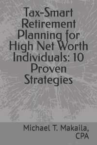 Tax-Smart Retirement Planning for High Net Worth Individuals