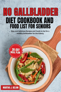 No Gallbladder Diet Cookbook and Food List for Seniors