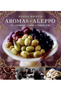 Aromas of Aleppo: The Legendary Cuisine of Syrian Jews