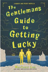 The Gentleman's Guide to Getting Lucky