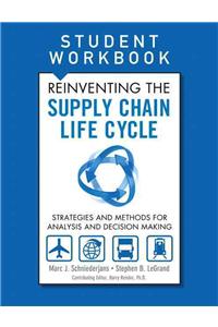 Reinventing the Supply Chain Life Cycle, Student Workbook