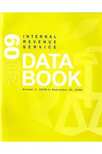 Internal Revenue Service Data Book, 2009: October 1, 2008 to September 30, 2009