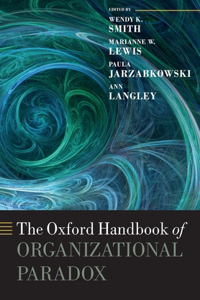 Oxford Handbook of Organizational Paradox