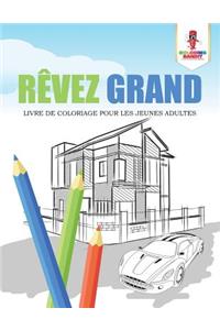 Rêvez Grand