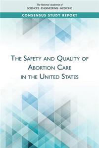 Safety and Quality of Abortion Care in the United States