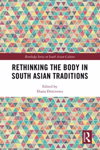 Rethinking the Body in South Asian Traditions