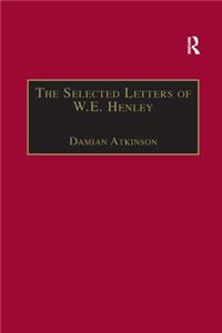 Selected Letters of W.E. Henley