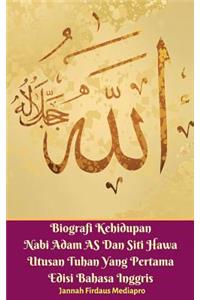 Biografi Kehidupan Nabi Adam AS Dan Siti Hawa Utusan Tuhan Yang Pertama Edisi Bahasa Inggris