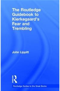 The Routledge Guidebook to Kierkegaard's Fear and Trembling