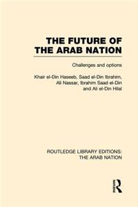 Future of the Arab Nation (Rle: The Arab Nation)