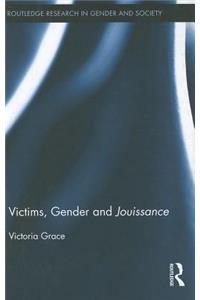 Victims, Gender and Jouissance