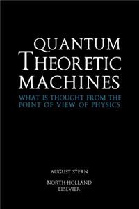 Quantum Theoretic Machines