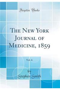 The New York Journal of Medicine, 1859, Vol. 6 (Classic Reprint)