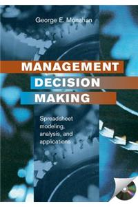 Management Decision Making: Spreadsheet Modeling, Analysis, and Application