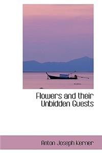 Flowers and Their Unbidden Guests