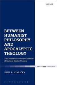 Between Humanist Philosophy and Apocalyptic Theology