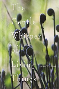 The Gentle Whisper of Living Things