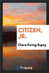 Citizen, jr.