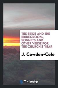 The Bride and the Bridegroom, Sonnets and Other Verse for the Church's Year