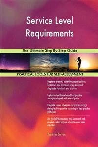 Service Level Requirements The Ultimate Step-By-Step Guide