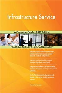 Infrastructure Service A Complete Guide - 2019 Edition