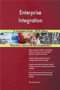 Enterprise Integration A Complete Guide - 2019 Edition