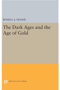 Dark Ages and the Age of Gold