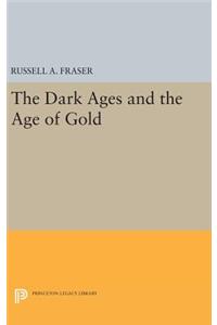 The Dark Ages and the Age of Gold