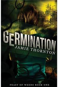 Germination (Feast of Weeds Book 1)