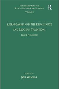 Volume 5, Tome I: Kierkegaard and the Renaissance and Modern Traditions - Philosophy